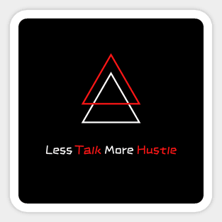 Less Talk More Hustle Sticker